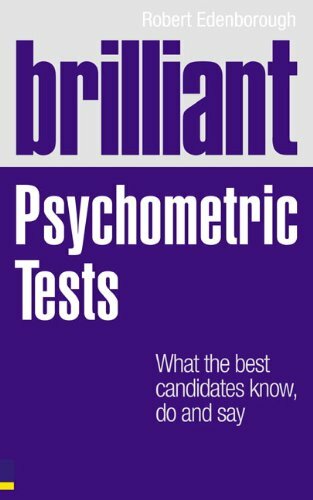 Brilliant Psychometric Tests: What the Best Candidates Know, Do and Say (Brilli