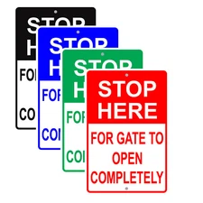 Stop Here For Gate To Open Completely Safety Alert Notice Aluminum Metal Sign