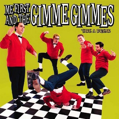 Me First And The Gimme Gimmes / Take A Break