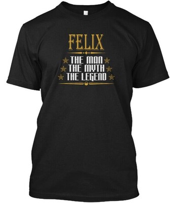Felix The Man Myth Legend S - T-Shirt Made in the USA Size to 5XL