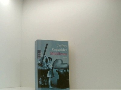 Middlesex. Roman Roman Eugenides, Jeffrey und Eike Schönfeld: