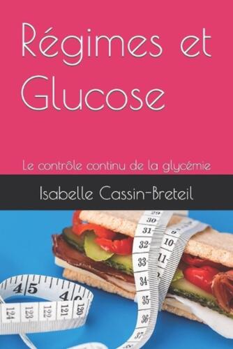 Rgimes et Glucose: Le contr?le continu de la glyc?mie by Isabelle Cassin-Breteil - Afbeelding 1 van 1
