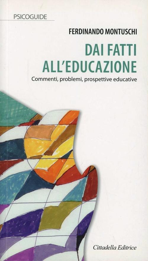 Dai Fatti All'educazione. Commenti, Problemi, Prospettive Educative Ferdinando