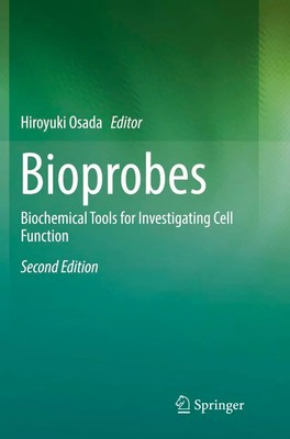 Bioprobes Biochemical Tools for Investigating Cell Function Hiroyuki Osada Buch