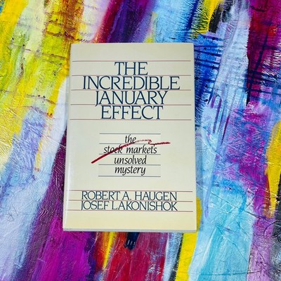 The Incredible January Effect Haugen Lakonishok 1988 First Printing Dow