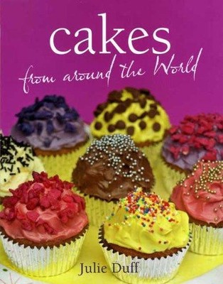 Cakes from Around the World - Duff, Julie