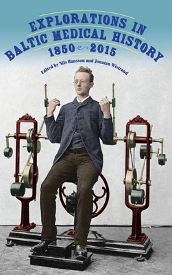 Explorations in Baltic Medical History, 1850-2015 | Nils Hansson (u. a.) | Buch
