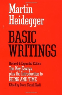 Basic Writings: Ten Key Essays, plus the Introduction to Being and Time - pa...