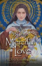 33 Days to Merciful Love: A Do-It-Yourself Retreat in Preparation for Con - GOOD