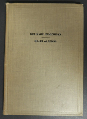 Drainage in Michigan Miller and Simons Hardcover Book 1919 Geological Biological