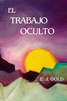 EJ Gold ''El Trabajo Oculto'' -en ESPAÑOL- E.J. Gold