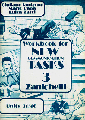Arbeitsbuch für NEUE KOMMUNIKATIONSAUFGABEN - 3 - ZANICHELLI Einheiten 31/46