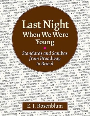 Last Night When We Were Young: Standards and Sambas from Broadway to Brazil by E