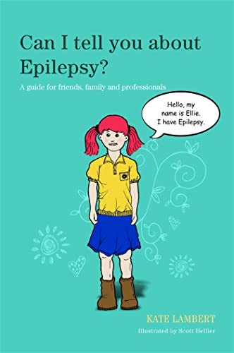 Can I tell you about Epilepsy?: A guide for friends, family and