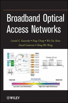 Broadband Optical Access Networks by Kazovsky, Leonid G.