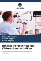 JüNgste Fortschritte Bei Obturationstechniken Pranali Satpute (U. A.) Buch 2022