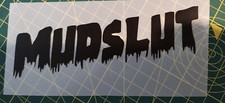 1 X  MUD SLUT  Funny Off-Road 4x4 Bumper Window Decal