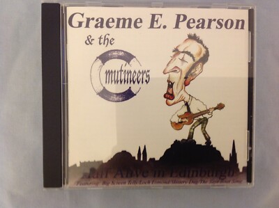 GRAEME E. PEARSON & THE MUTINEERS - HALF ALIVE IN EDINBURGH CD - GOOD CONDITION