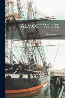 Almost White by Berry, Brewton
