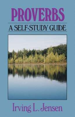 Proverbs: A Self-Study Guide by Irving Jensen: Used