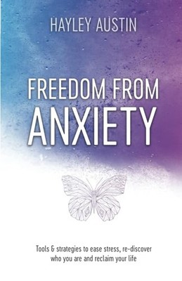 Freedom From Anxiety: Tools & Strategies to Ease Stress, Re-disc