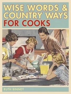 Wise Words and Country Ways for Cooks by Binney, Ruth 071533008X FREE Shipping