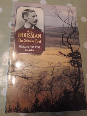Richard Perceval Graves: A. E. Housman: The Scholar-Poet (1981 Paperback)