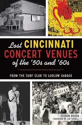 Lost Cincinnati Concert Venues of the '50s and '60s: From the Surf Club to Ludlo