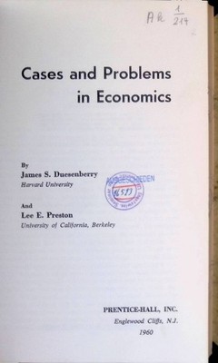 Cases and Problems in Economics Duesenberry, James S. and Lee E. Preston: