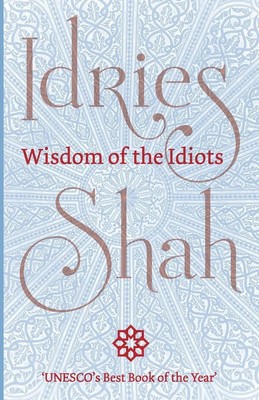 Wisdom of the Idiots Idries Shah Taschenbuch Kartoniert / Broschiert Englisch