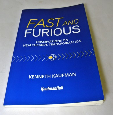 Fast and Furious Observations on Healthcare's Transformation by Kaufman 2015