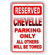 Chevelle Parking Only All Others Will Be Towed Metal Sign Or Decal 6 SIZES SC004