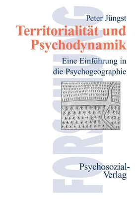 Territorialität und Psychodynamik | Eine Einführung in die Psychogeographie