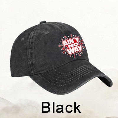 Ain No Way Funny Baseball Cap Trendy Slang Attitude Dad Hat