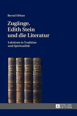 Zugaenge. Edith Stein und die Literatur - 9783631674901