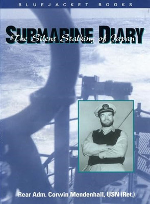 Submarine Diary: the Silent Stalking of Japan -  NEW Corwin Guy Mend 2013