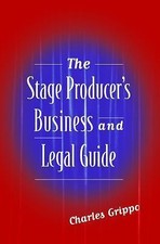 The Stage Producer's Business and Legal Guide by Grippo, Charles