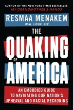 The Quaking of America: An Embodied Guide to Navigating Our Nation's Upheava...