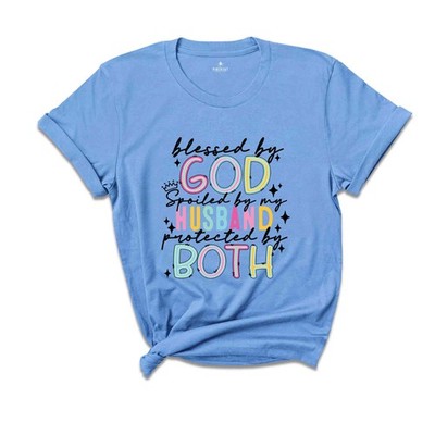 Blessed By God Spoiled By My Husband Protected By Both Shirt, Mom Shirt, Mama T-