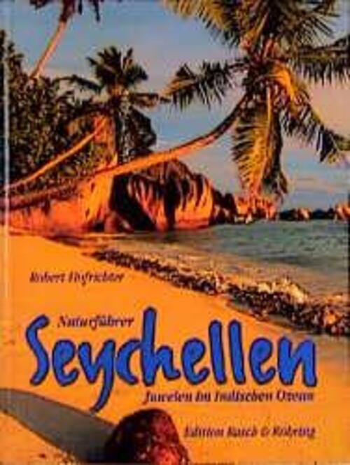 Thumbnail - Seychellen | Juwelen Indischen Ozean. Naturführer | Robert Hofrichter