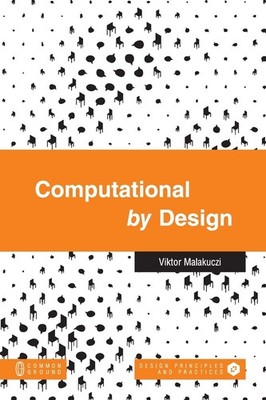 Computational by Design - Viktor Malakuczi - PAPERBACK - VERY GOOD