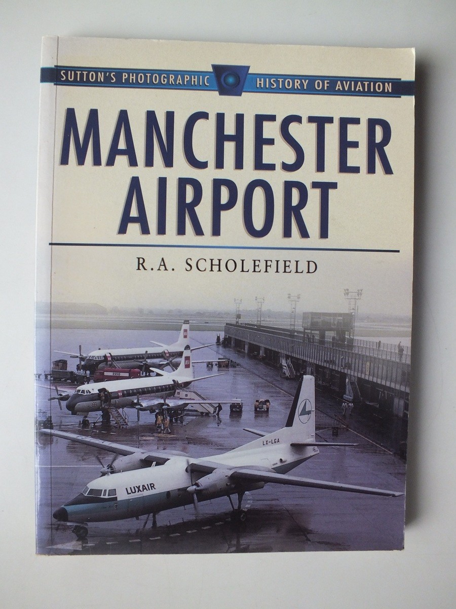 Manchester Airport, 1938-98 (Sutton's Photographic History of Aviation)