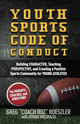Youth Sports Code of Conduct Building Character, Teachi - Paperback NEW DONNA. M