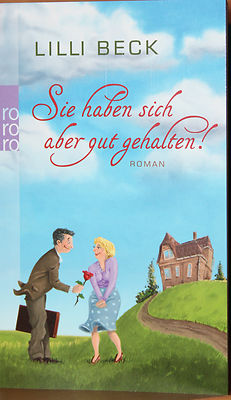 Sie haben sich aber gut gehalten! von Lilli Beck