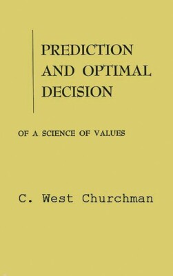 Prediction And Optimal Decision: Philosophical Issues Of A Science Of Value...