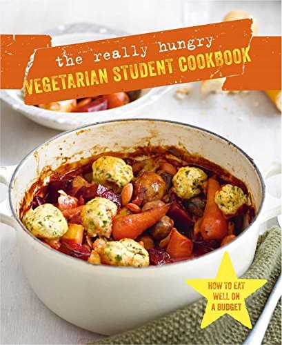 The Really Hungry Vegetarian Student Cookbook,Ryland Peters &  .
