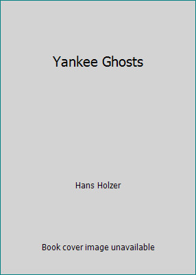 Yankee Ghosts by Hans Holzer