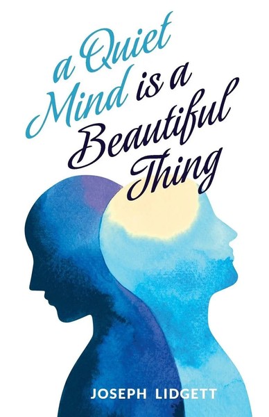Joseph Lidgett | A Quiet Mind Is A Beautiful Thing | Taschenbuch | Englisch-image