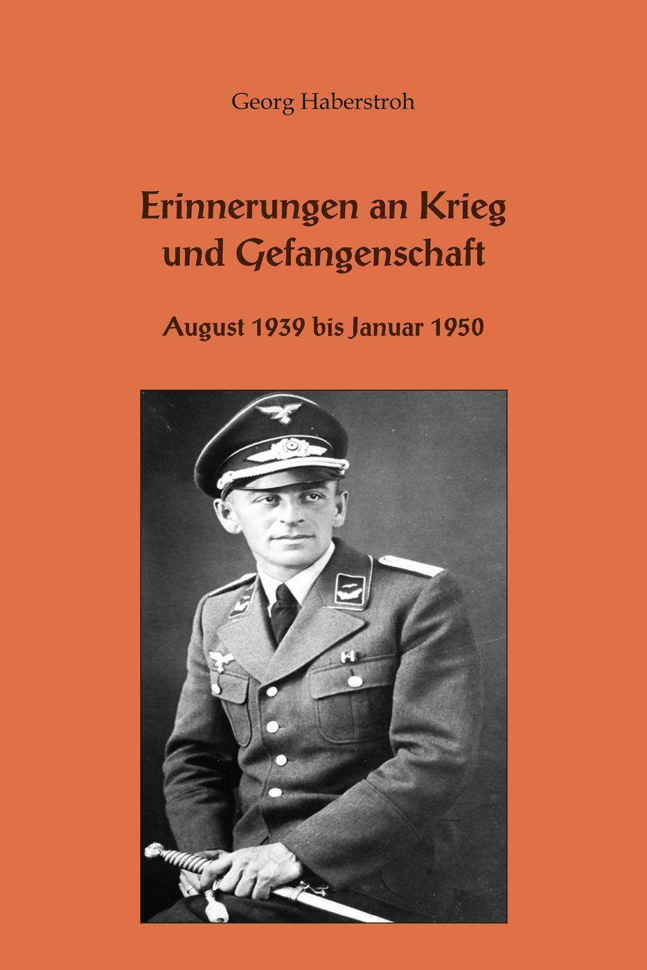Thumbnail - Erinnerungen An Krieg Und Gefangenschaft, Georg Haberstroh