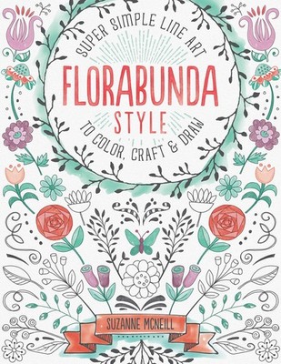 Florabunda Style: Super Simple Line Art to Color, Craft & Draw (Design Origi...